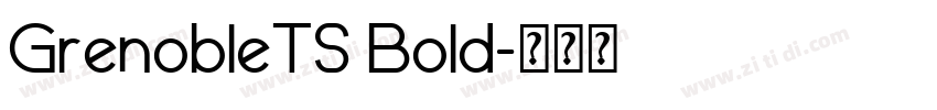 GrenobleTS Bold字体转换